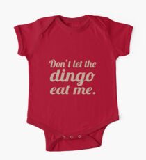 Don't let the Dingo eat me. Short Sleeve Baby One-Piece