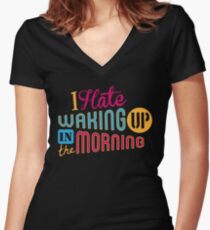 I Hate Waking Up Women's Fitted V-Neck T-Shirt