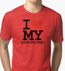 I love my girlfriend Tri-blend T-Shirt