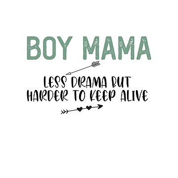 Artwork thumbnail, Boy Mama - Less Drama But Harder To Keep Alive Funny Quotes,Mom Gift,Father day,Mom,Daughter Gifts by bayadim39