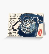 The Call Won't Come, I Won't Be The One Greeting Card