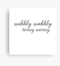 wibbly wobbly timey wimey Canvas Print