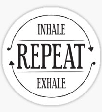 Inhale.Exhale.Repeat Sticker