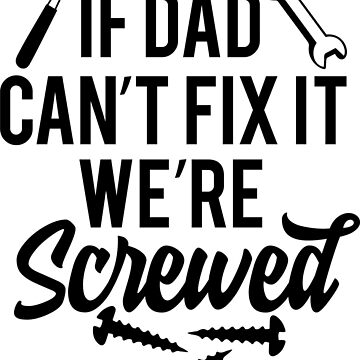 If Dad Can't Fix It We're All Screwed - Custom Father's Day Engraved YETI –  Sunny Box