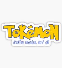 TOKEMON - gotta smoke em' all Sticker