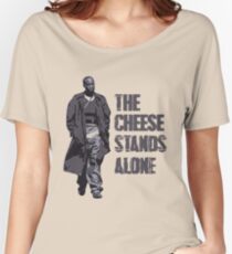 Omar Little - The Cheese Stands Alone Women's Relaxed Fit T-Shirt