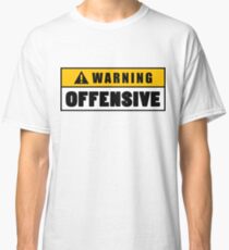 Warning Offensive Lockout Classic T-Shirt