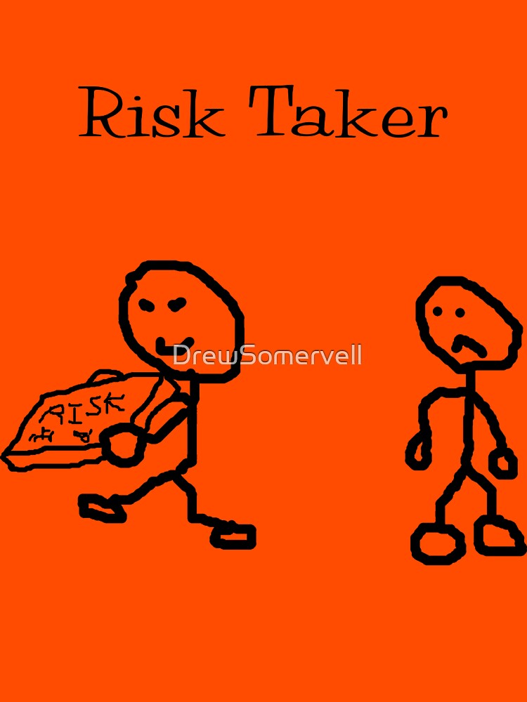 risk taker shirt