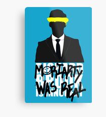 Moriarty Was Real Metal Print