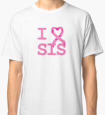 I Heart SIS - Breast Cancer Awareness Classic T-Shirt