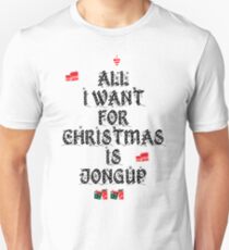 All I want for Christmas is Jongup Unisex T-Shirt
