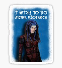 Illyria - I wish to do more violence Sticker