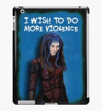 Illyria - I wish to do more violence iPad Case/Skin