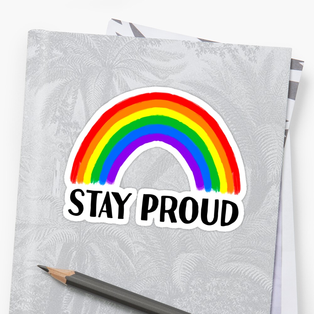 Stay Proud Lgbt Pride Rainbow Sticker By Magicboutique Redbubble
