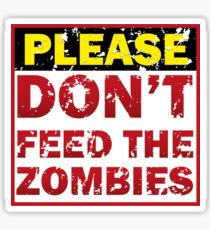 Don't feed zombies Sticker