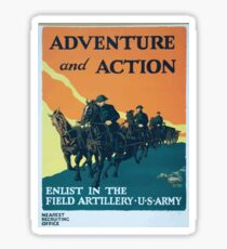 Adventure and action Enlist in the field artillery US Army Sticker