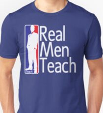 Real Men Teach Unisex T-Shirt