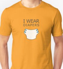 I wear diapers Unisex T-Shirt