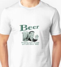Beer - Helping Ugly People Get Laid Since 1864 ! Unisex T-Shirt
