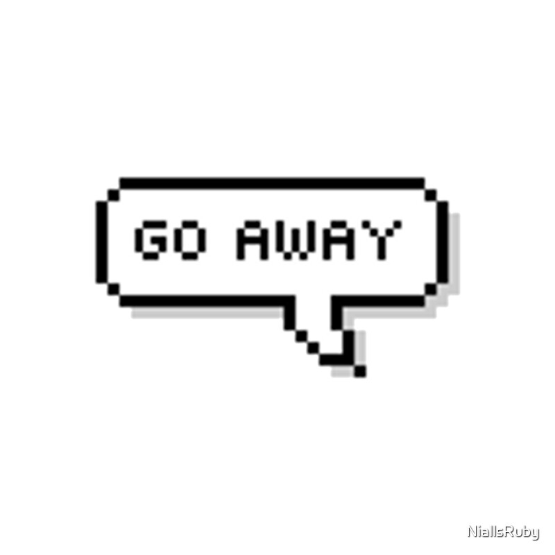 ""Go Away" Speech Bubble" Posters by NiallsRuby Redbubble