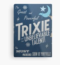The Great and Powerful Trixie! Metal Print