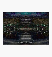 I LOVE YOU DAD Photographic Print