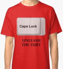 CAPS LOCK FURY!!! Classic T-Shirt