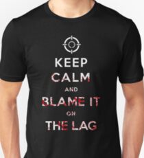 Keep Calm and Blame it On The Lag Unisex T-Shirt