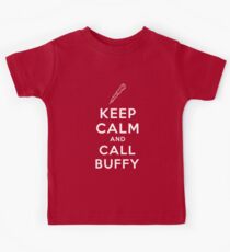 Keep Calm And Call Buffy Kids Tee