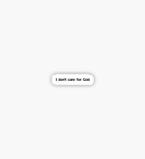 I don't care for Gob Sticker