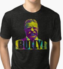 Bully! - Theodore Roosevelt - Cutout Text Tri-blend T-Shirt
