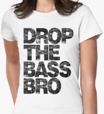 DROP THE BASS BRO Women's Fitted T-Shirt