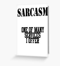 Sarcasm Greeting Card