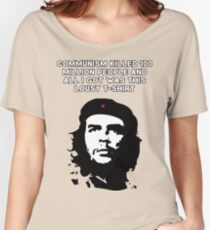 Che Guevara - Communism killed 100 million people Women's Relaxed Fit T-Shirt