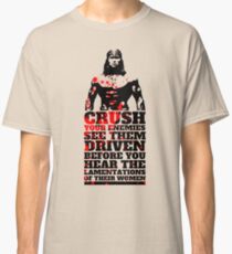 What is Best in Life? Classic T-Shirt