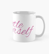 ERINNERUNGSAUFKLEBER: Seien Sie sanft mit sich selbst. Tasse