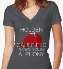 Holden Caulfield Thinks You're a Phony Women's Fitted V-Neck T-Shirt