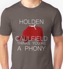 Holden Caulfield Thinks You're a Phony Unisex T-Shirt