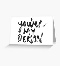 You're my person Greeting Card