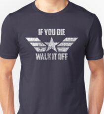 If You Die Walk It Off Unisex T-Shirt