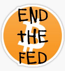 Bitcoin - End the Fed Sticker