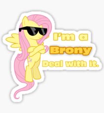 I'm a Brony Deal with it. (Fluttershy) - My little Pony Friendship is Magic Sticker