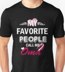 My Favorite People Call Me Oma Unisex T-Shirt