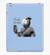 iNeed No One. by Drenco iPad Case/Skin