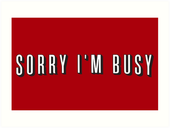 Sorry Im Busy Netflix Art Print By Thezdesign Redbubble