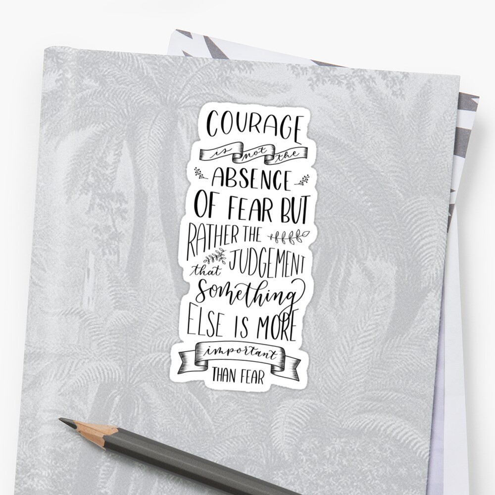 princess-diaries-quote-courage-is-not-the-absence-of-fear-sticker