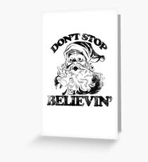 Don't stop believin' Santa Claus for Christmas Greeting Card
