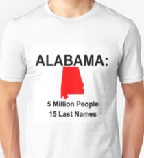 ALABAMA: 5 MILLION PEOPLE, 15 LAST NAMES Unisex T-Shirt