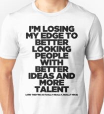 Camiseta unisex Estoy perdiendo mi ventaja