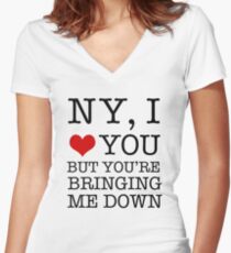 New York, I Love You But You're Bringing Me Down Women's Fitted V-Neck T-Shirt